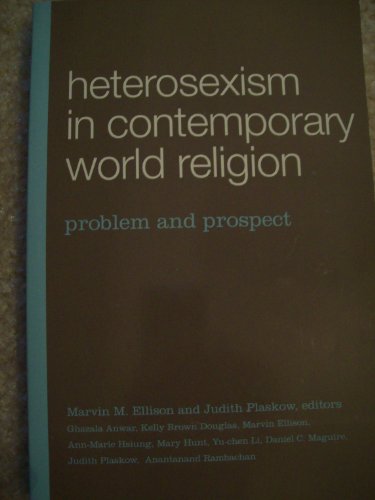 Heterosexism in Contemporary World Religion: Problem and Prospect