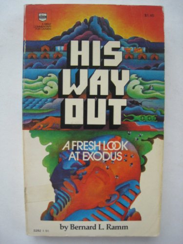 His way out (A Bible Commentary for Laymen) A Fresh Look at Exodus