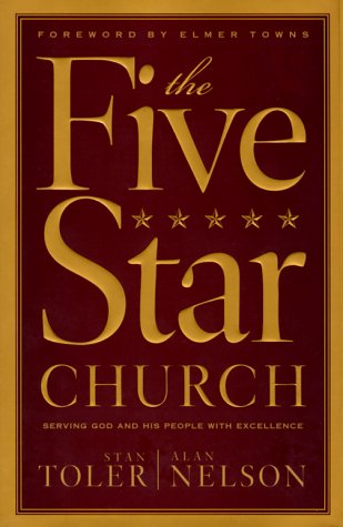 The Five Star Church: Helping Your Church Provide the Highest Level of Service to God and His People