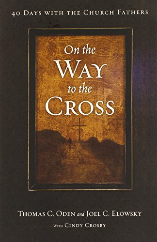 On the Way to the Cross: 40 Days with the Church Fathers