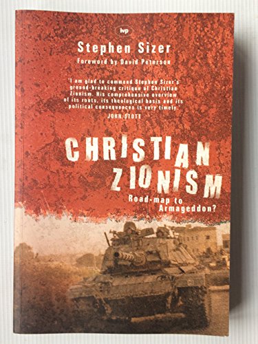Christian Zionism: Road-map to Armageddon?