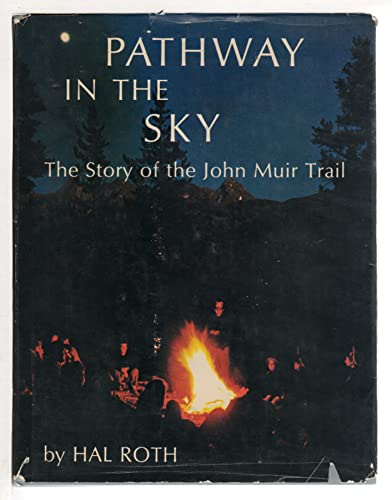 Pathway in the Sky: The Story of the John Muir Trail