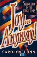 Joy...Anyway!: Seeing God in Tough Times