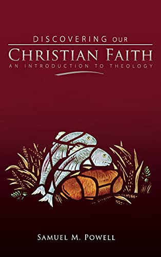 Discovering Our Christian Faith: An Introduction to Theology