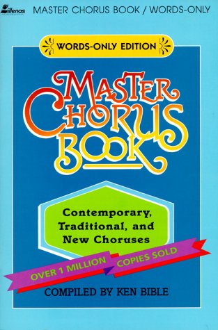 Master Chorus Book: 250 Contemporary, Traditional, and New Choruses