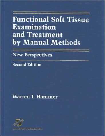 Functional Soft-Tissue Examination and Treatment by Manual Methods: New Perspectives: .