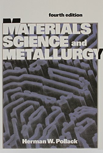 Materials Science and Metallurgy (4th Edition)