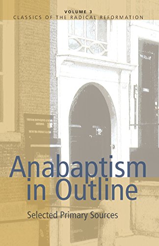 Anabaptism In Outline: Selected Primary Sources
