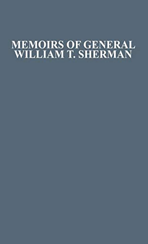 Memoirs of General William T. Sherman By Himself (Civil War Centennial Series)