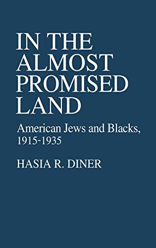 In the Almost Promised Land: American Jews and Blacks, 1915-1935 (Contributions in American History)