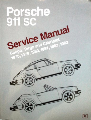 Porsche 911 Sc: Service Manual : Coupe, Targa, and Cabriolet : 1978, 1979, 1980, 1981, 1982, 1983
