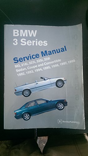 BMW 3 Series (E36) Service Manual: 1992-1998
