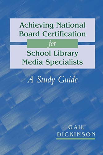 Achieving National Board Certification for School Library Media Specialists: A Study Guide (ALA Editions)