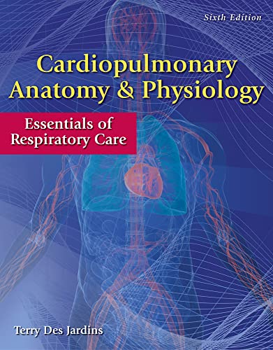 Cardiopulmonary Anatomy & Physiology: Essentials of Respiratory Care