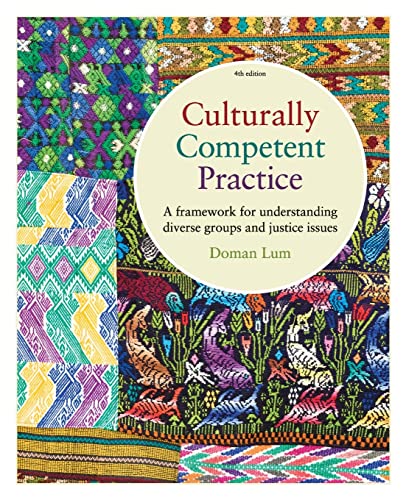 Culturally Competent Practice: A Framework for Understanding Diverse Groups and Justice Issues