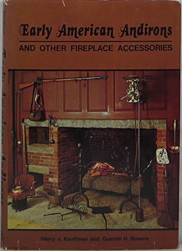 Early American andirons and other fireplace accessories,