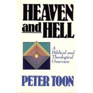 Heaven and Hell: A Biblical and Theological Overview (Nelson Studies in Biblical Theology)