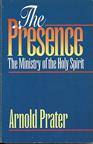 The Presence: The Ministry of the Holy Spirit