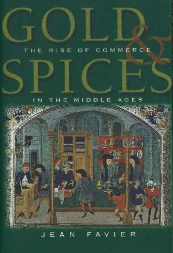 Gold & Spices: The Rise of Commerce in the Middle Ages