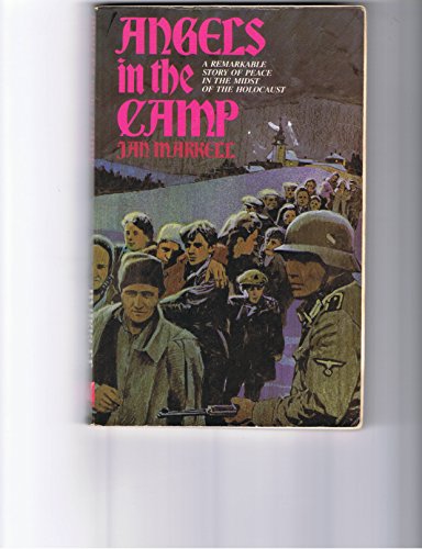Angels in the camp: A remarkable story of peace in the midst of the holocaust