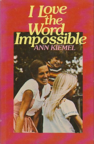 I Love the Word Impossible