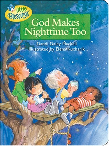 God Makes Nighttime Too (Little Blessings)