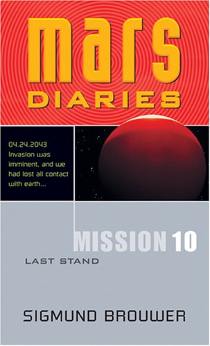 Mission 10: Last Stand (Mars Diaries)