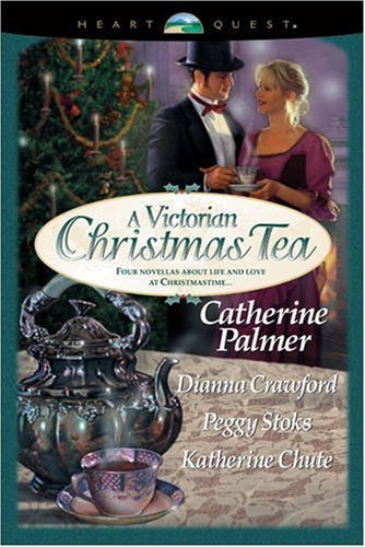 A Victorian Christmas Tea: Angel in the Attic/A Daddy for Christmas/Tea for Marie/Going Home (HeartQuest Christmas Anthology)