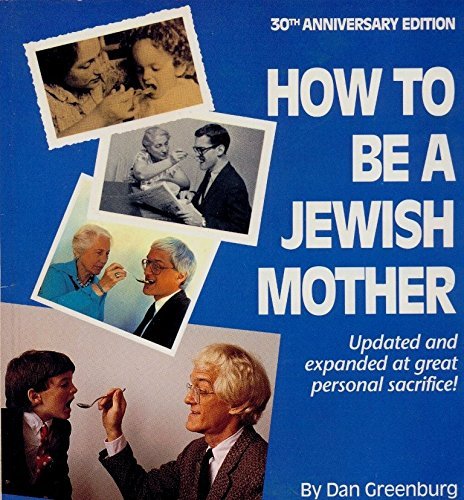 How to be a Jewish Mother (revised)