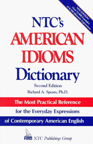 Ntc's American Idioms Dictionary (National Textbook Language Dictionaries)
