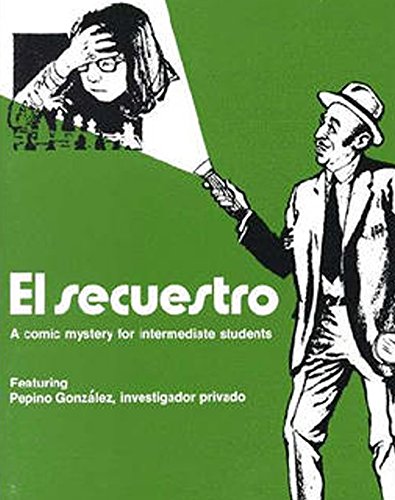 El secuestro: A Comic Mystery for Intermediate Students (Señor Pepino Series)