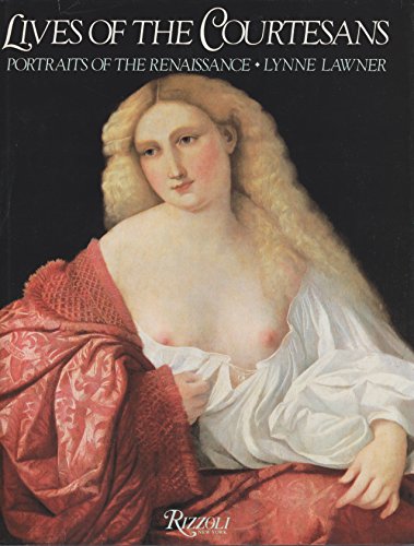 Lives of The Courtesans: Portraits of the Renaissance