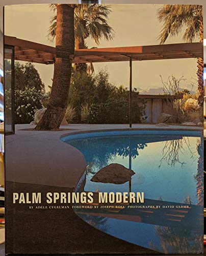Palm Springs Modern: Houses in the California Desert
