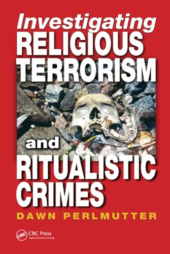 Investigating Religious Terrorism and Ritualistic Crimes