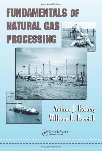 Fundamentals of Natural Gas Processing (Dekker Mechanical Engineering)