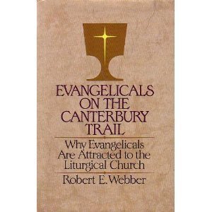 Evangelicals on the Canterbury Trail: Why evangelicals are attracted to the liturgical church