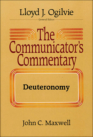 The Communicator's Commentary: Deuteronomy (COMMUNICATOR'S COMMENTARY OT)