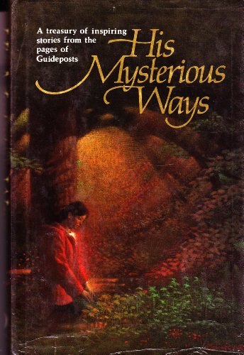 His Mysterious Ways: A Treasury of Inspiring Stories from the Pages of Guideposts