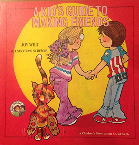 A Kid's Guide to Making Friends: A Children's Book About Social Skills (Ready-Set-Grow)