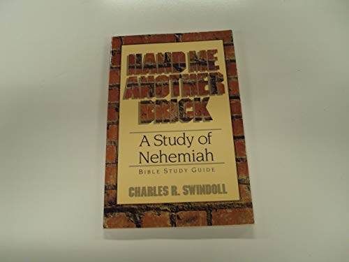 Hand Me Another Brick: A Study of Nehemiah: Bible Study Guide