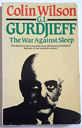 G.I. Gurdjieff: The War Against Sleep