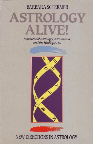 Astrology Alive: Experiential Astrology, Astrodrama and the Healing Arts (Aquarian New Directions N Astrology Series)