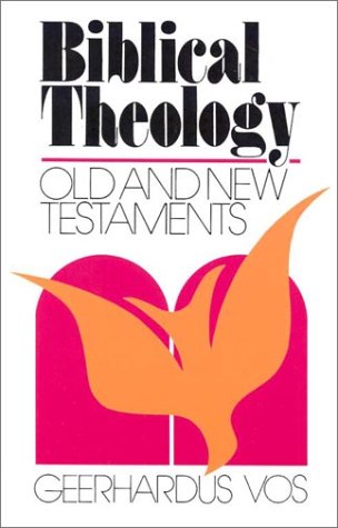 Biblical Theology: Old and New Testaments