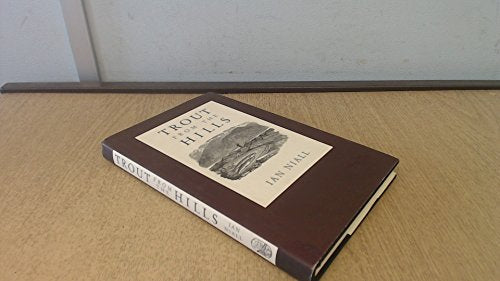 Trout from the Hills: The Confessions of an Addicted Fly-Fisherman