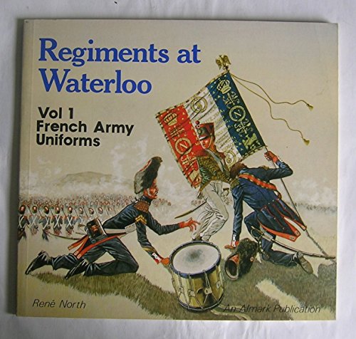 French Army Uniforms (Regiments at Waterloo, Vol. 1)