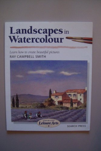 Landscapes in Watercolour (Step-by-Step Leisure Arts)