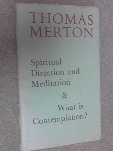 Spiritual Direction And Meditation With What Is Contemplation?