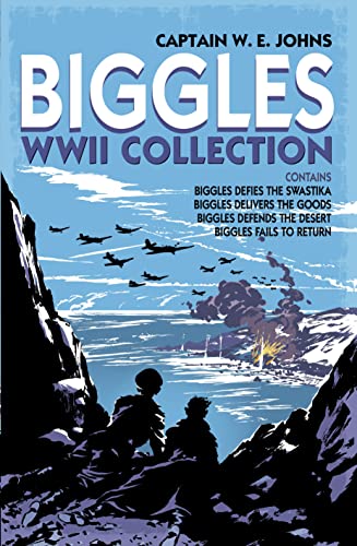 Biggles WWII Collection: Contains: Biggles Defies the Swastika, Biggles Delivers the Goods, Biggles Defends the Desert & Biggles Fails to Return