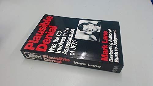 Plausible Denial: Was the CIA Involved in the JFK Assassination?