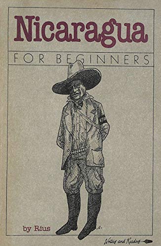 Nicaragua for Beginners (A Writers & Readers Documentary Comic Book)
